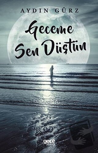 Geceme Sen Düştün - Aydın Gürz - Gece Kitaplığı - Fiyatı - Yorumları -