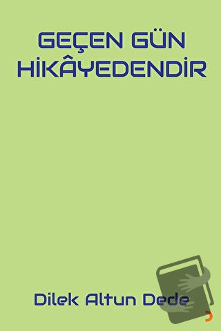 Geçen Gün Hikayedendir - Dilek Altun Dede - Cinius Yayınları - Fiyatı 