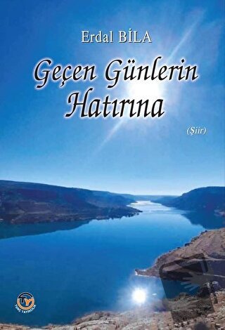 Geçen Günlerin Hatırına - Erdal Bila - Tunç Yayıncılık - Fiyatı - Yoru