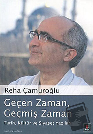 Geçen Zaman, Geçmiş Zaman - Reha Çamuroğlu - Kapı Yayınları - Fiyatı -