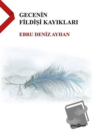 Gecenin Fildişi Kayıkları - Ebru Deniz Ayhan - Hayal Yayınları - Fiyat