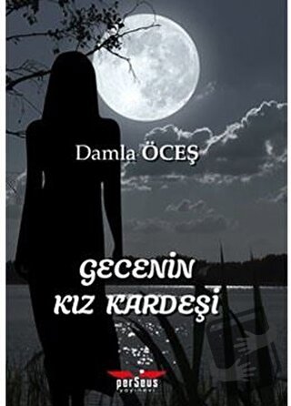 Gecenin Kız Kardeşi - Damla Öceş - Perseus Yayınevi - Fiyatı - Yorumla