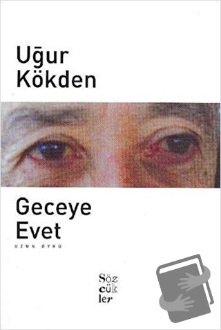 Geceye Evet - Uğur Kökden - Sözcükler Yayınları - Fiyatı - Yorumları -