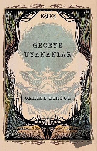 Geceye Uyananlar - Cahide Birgül - Kafka Kitap - Fiyatı - Yorumları - 