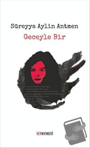 Geceyle Bir - Süreyya Aylin Antmen - Ve Yayınevi - Fiyatı - Yorumları 