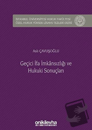 Geçici İfa İmkansızlığı ve Hukuki Sonuçları (Ciltli) - Aslı Çavuşoğlu 