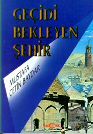 Geçidi Bekleyen Şehir - Mustafa Çetin Baydar - Akçağ Yayınları - Fiyat