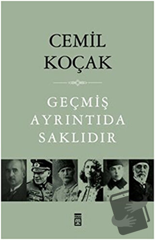 Geçmiş Ayrıntıda Saklıdır - Cemil Koçak - Timaş Yayınları - Fiyatı - Y