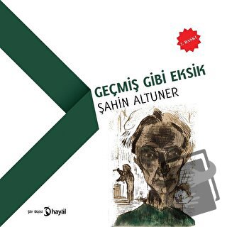 Geçmiş Gibi Eksik - Şahin Altuner - Hayal Yayınları - Fiyatı - Yorumla