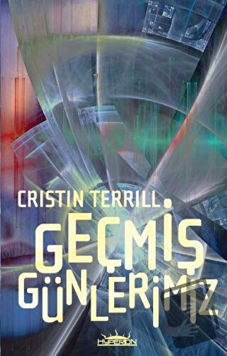 Geçmiş Günlerimiz - Cristin Terrill - Hyperion Kitap - Fiyatı - Yoruml