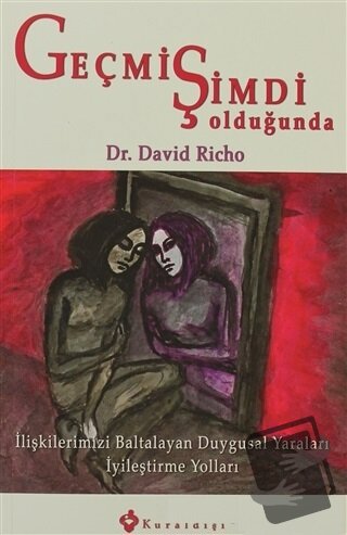 Geçmiş Şimdi Olduğunda - David Richo - Kuraldışı Yayınevi - Fiyatı - Y