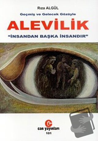 Geçmiş ve Gelecek Gözüyle Alevilik - Rıza Algül - Can Yayınları (Ali A