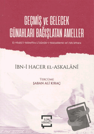 Geçmiş ve Gelecek Günahları Bağışlatan Ameller - İbn Hacer El-Askalani