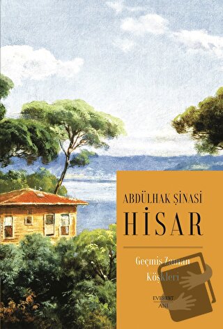 Geçmiş Zaman Köşkleri - Abdülhak Şinasi Hisar - Everest Yayınları - Fi