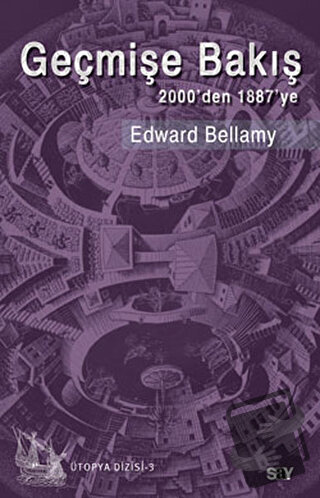 Geçmişe Bakış - Edward Bellamy - Say Yayınları - Fiyatı - Yorumları - 