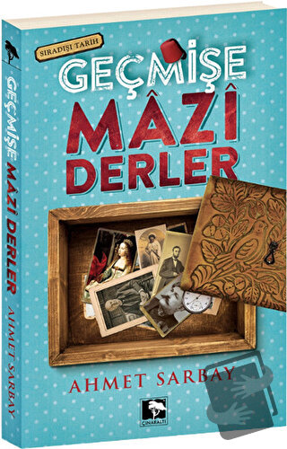 Geçmişe Mazi Derler - Ahmet Sarbay - Çınaraltı Yayınları - Fiyatı - Yo