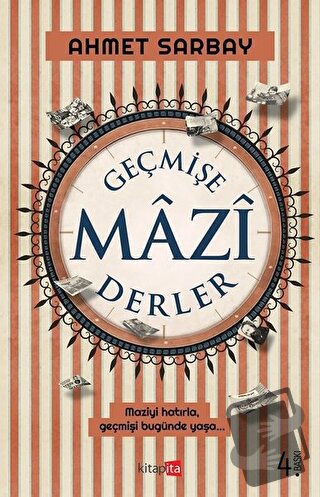 Geçmişe Mazi Derler - Ahmet Sarbay - Kitapita - Fiyatı - Yorumları - S