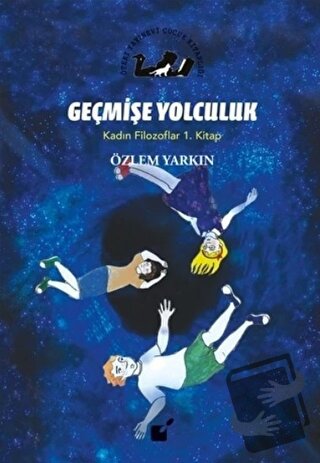 Geçmişe Yolculuk - Kadın Filozoflar 1. Kitap - Özlem Yarkın - Öteki Ya