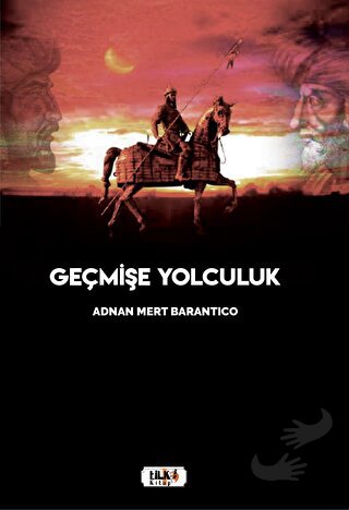 Geçmişe Yolculuk - Adnan Mert Barantico - Tilki Kitap - Fiyatı - Yorum