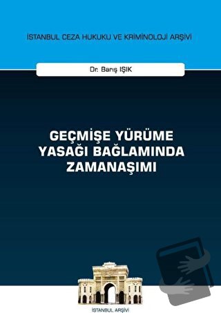 Geçmişe Yürüme Yasağı Bağlamında Zamanaşımı - Barış Işık - On İki Levh