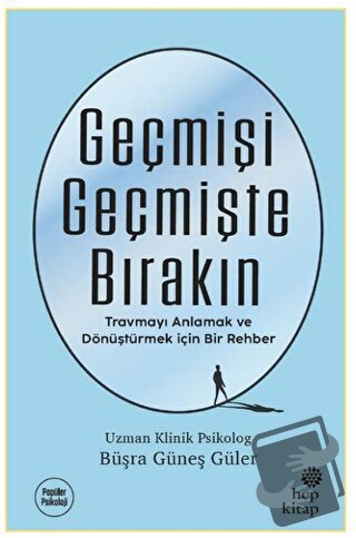 Geçmişi Geçmişte Bırakın - Büşra Güneş Güler - Hep Kitap - Fiyatı - Yo