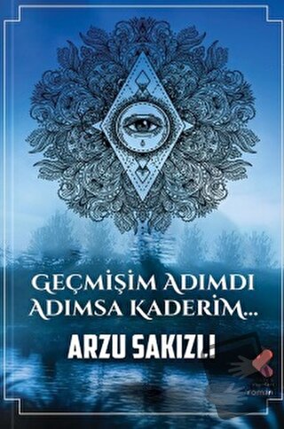 Geçmişim Adımdı Adımsa Kaderim - Arzu Sakızlı - Klaros Yayınları - Fiy