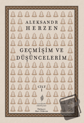 Geçmişim ve Düşüncelerim Cilt 1 - Aleksandr İ. Herzen - Yordam Edebiya