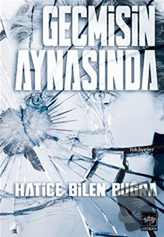 Geçmişin Aynasında - Hatice Bilen Buğra - Ötüken Neşriyat - Fiyatı - Y