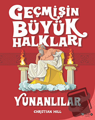 Geçmişin Büyük Halkları - Yunanlılar - Christian Hill - Redhouse Kidz 