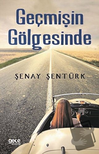 Geçmişin Gölgesinde - Şenay Şentürk - Gece Kitaplığı - Fiyatı - Yoruml