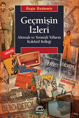 Geçmişin İzleri - Özge Özdemir - İletişim Yayınevi - Fiyatı - Yorumlar