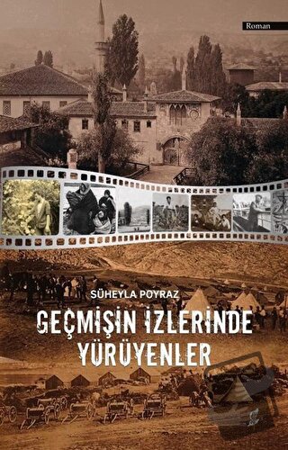 Geçmişin İzlerinde Yürüyenler - Süheyla Poyraz - Okur Kitaplığı - Fiya