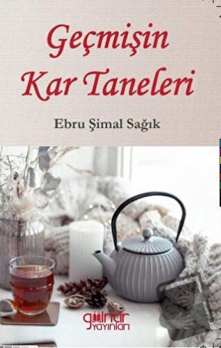 Geçmişin Kar Taneleri - Ebru Şimal Sağık - Gülnar Yayınları - Fiyatı -