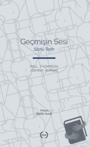 Geçmişin Sesi - Paul Thompson - Islık Yayınları - Fiyatı - Yorumları -