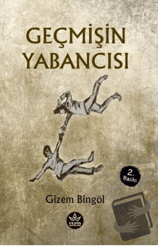 Geçmişin Yabancısı - Gizem Bingöl - Elpis Yayınları - Fiyatı - Yorumla