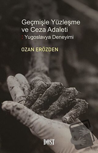 Geçmişle Yüzleşme ve Ceza Adaleti: Yugoslavya Deneyimi - Ozan Erözden 