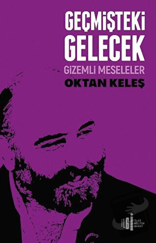 Geçmişteki Gelecek - Oktan Keleş - İlgi Kültür Sanat Yayınları - Fiyat