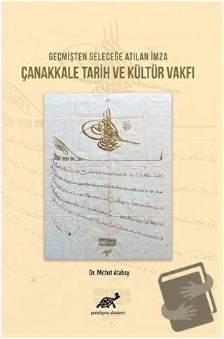 Geçmişten Geleceğe Atılan İmza Çanakkale Tarih ve Kültür Vakfı - Mitha