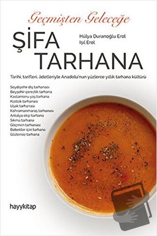 Geçmişten Geleceğe Şifa Tarhana - Hülya Duranoğlu Erol - Hayykitap - F