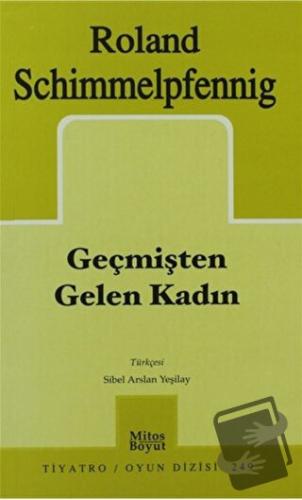 Geçmişten Gelen Kadın - Roland Schimmelpfennig - Mitos Boyut Yayınları