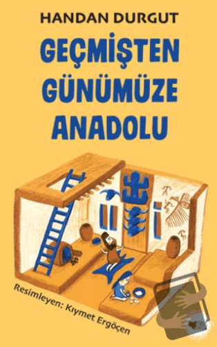 Geçmişten Günümüze Anadolu - Handan Durgut - Can Çocuk Yayınları - Fiy