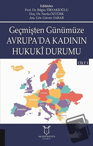 Geçmişten Günümüze Avrupa'da Kadının Hukuki Durumu Cilt 1 - Bilgin Tir