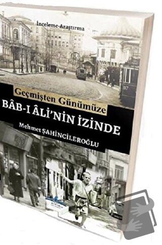 Geçmişten Günümüze Bab-ı Ali'nin İzinde - Mehmet Şahincileroğlu - Riti