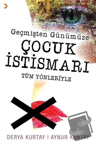 Geçmişten Günümüze Çocuk İstismarı Tüm Yönleriyle - Aynur Kurtay - Cin