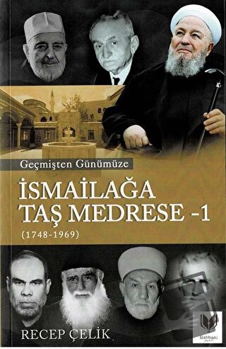 Geçmişten Günümüze İsmailağa Taş Medrese - 1 - Recep Çelik - Rabbani Y