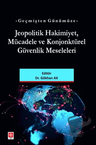 Geçmişten Günümüze Jeopolitik Hakimiyet, Mücadele ve Konjonktürel Güve