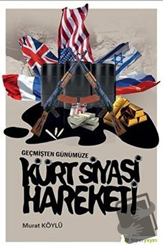 Geçmişten Günümüze Kürt Siyasi Hareketi - Murat Köylü - Hiperlink Yayı