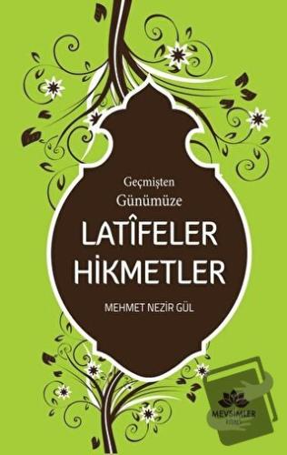 Geçmişten Günümüze Latifeler Hikmetler - Mehmet Nezir Gül - Mevsimler 