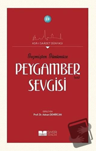 Geçmişten Günümüze Peygamber Sevgisi - Kolektif - Siyer Yayınları - Fi