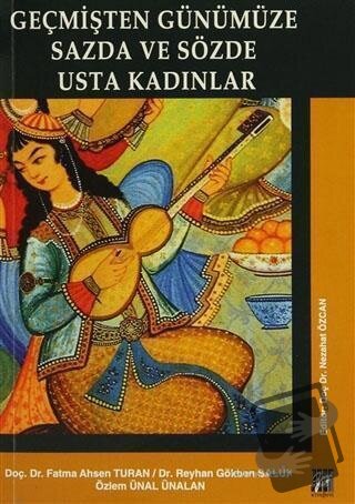 Geçmişten Günümüze Sazda ve Sözde Usta Kadınlar - Fatma Ahsen Turan - 